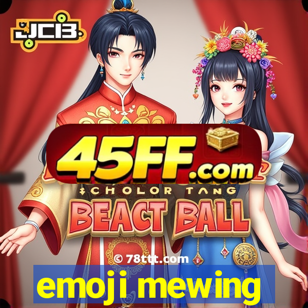 emoji mewing